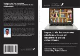 Impacto de los recursos electrónicos en el desarrollo de las colecciones Impacto de los recursos electrónicos en el desarrollo de las colecciones