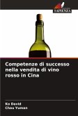 Competenze di successo nella vendita di vino rosso in Cina