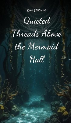 Quieted Threads Above the Mermaid Hall - Elistrand, Kene