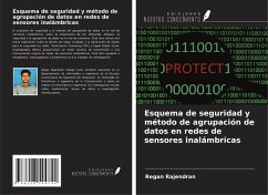 Esquema de seguridad y método de agrupación de datos en redes de sensores inalámbricas - Rajendran, Regan