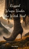 Rugged Wraps Under the Witch Heel Rugged Wraps Under the Witch Heel