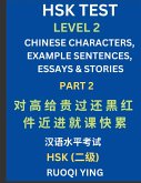 HSK Test Level 2 (Part 2)- Chinese Characters, Example Sentences, Essays & Stories- Self-learn Mandarin Chinese Characters for Hanyu Shuiping Kaoshi (HSK1), Easy Lessons for Beginners, Short Stories Reading Practice, Simplified Characters, Pinyin & Englis