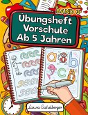 Übungsheft Vorschule Ab 5 Jahren Übungsheft Vorschule Ab 5 Jahren