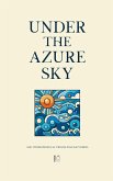 Under the Azure Sky And Other Bilingual French-English Stories Under the Azure Sky And Other Bilingual French-English Stories