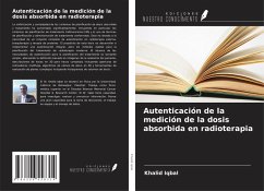 Autenticación de la medición de la dosis absorbida en radioterapia - Iqbal, Khalid