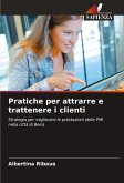Pratiche per attrarre e trattenere i clienti
