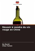 Réussir à vendre du vin rouge en Chine