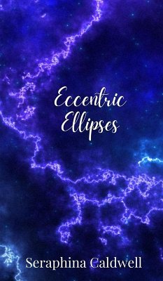 Eccentric Ellipses - Caldwell, Seraphina