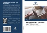 Fähigkeiten für hier oder zum Mitnehmen? Fähigkeiten für hier oder zum Mitnehmen?