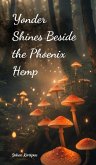 Yonder Shines Beside the Phoenix Hemp Yonder Shines Beside the Phoenix Hemp