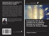 Evaluación SIG de los cambios de la cubierta forestal en la Reserva Forestal de Oluwa, Odigbo Evaluación SIG de los cambios de la cubierta forestal en la Reserva Forestal de Oluwa, Odigbo