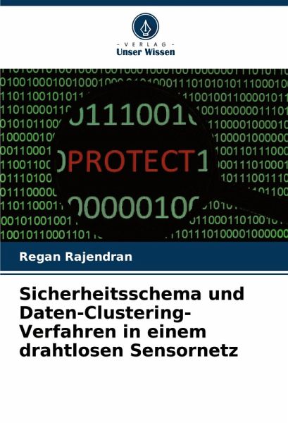 Sicherheitsschema und Daten-Clustering-Verfahren in einem drahtlosen Sensornetz Sicherheitsschema und Daten-Clustering-Verfahren in einem drahtlosen Sensornetz