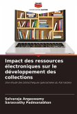 Impact des ressources électroniques sur le développement des collections