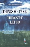 Things We Take, Things We Let Go Things We Take, Things We Let Go