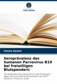 Seroprävalenz des humanen Parvovirus B19 bei freiwilligen Blutspendern