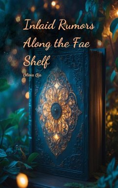 Inlaid Rumors Along the Fae Shelf - Oja, Olivia