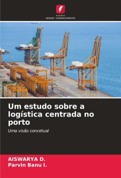 Um estudo sobre a logística centrada no porto - D., AISWARYA;I., Parvin Banu