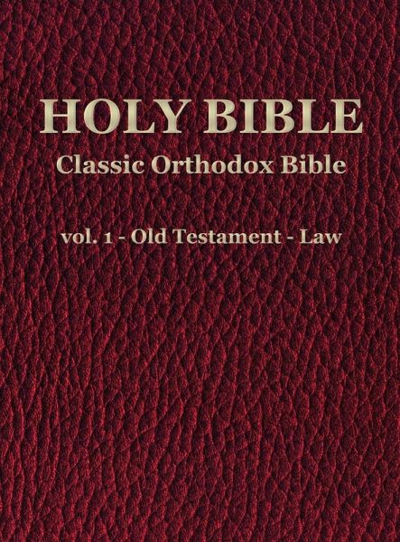 Classic Orthodox Bible - vol. 1 - Old Testament - Law
