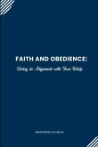 Faith and Obedience Faith and Obedience