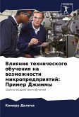 Vliqnie tehnicheskogo obucheniq na wozmozhnosti mikropredpriqtij: Primer Dzhimmy