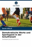 Demokratische Werte und Sportsgeist in der Schulfreizeit Demokratische Werte und Sportsgeist in der Schulfreizeit