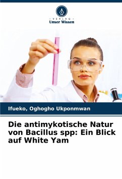 Cover Die antimykotische Natur von Bacillus spp: Ein Blick auf White Yam