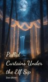 Pallid Curtains Under the Elf Sip Pallid Curtains Under the Elf Sip