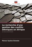 La recherche d'une gestion des conflits ethniques en Afrique La recherche d'une gestion des conflits ethniques en Afrique