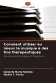 Comment utiliser au mieux la musique à des fins thérapeutiques Comment utiliser au mieux la musique à des fins thérapeutiques