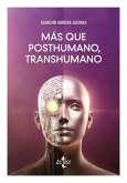 Más que posthumano, transhumano Más que posthumano, transhumano