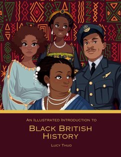 An Illustrated Introduction to Black British History - Thuo, Lucy