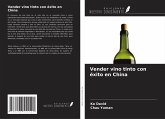 Vender vino tinto con éxito en China Vender vino tinto con éxito en China
