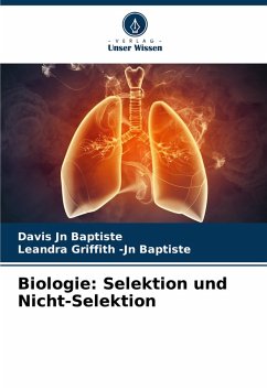 Biologie: Selektion und Nicht-Selektion - Jn Baptiste, Davis;Griffith -Jn Baptiste, Leandra