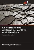 La ricerca di una gestione dei conflitti etnici in Africa La ricerca di una gestione dei conflitti etnici in Africa