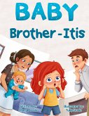 Baby Brother-Itis Baby Brother-Itis