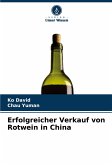 Erfolgreicher Verkauf von Rotwein in China Erfolgreicher Verkauf von Rotwein in China