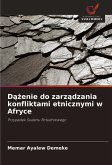 D¿¿enie do zarz¿dzania konfliktami etnicznymi w Afryce D¿¿enie do zarz¿dzania konfliktami etnicznymi w Afryce