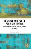 The Case for Youth Police Initiative The Case for Youth Police Initiative