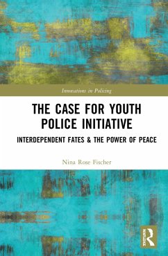 The Case for Youth Police Initiative - Fischer, Nina Rose