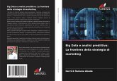 Big Data e analisi predittiva: La frontiera della strategia di marketing Big Data e analisi predittiva: La frontiera della strategia di marketing