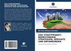 DAS STADTPROJEKT: BEDEUTUNGEN, STRATEGIEN, DERIVATE UND ERFAHRUNGEN DAS STADTPROJEKT: BEDEUTUNGEN, STRATEGIEN, DERIVATE UND ERFAHRUNGEN