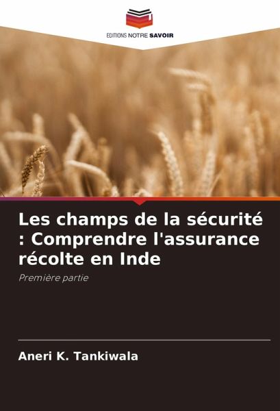 Les champs de la sécurité : Comprendre l'assurance récolte en Inde Les champs de la sécurité : Comprendre l'assurance récolte en Inde