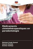 Médicaments chimiothérapeutiques en parodontologie