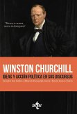 Winston Churchill. Ideas y acción política en sus discursos Winston Churchill. Ideas y acción política en sus discursos