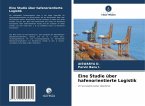 Eine Studie über hafenorientierte Logistik Eine Studie über hafenorientierte Logistik