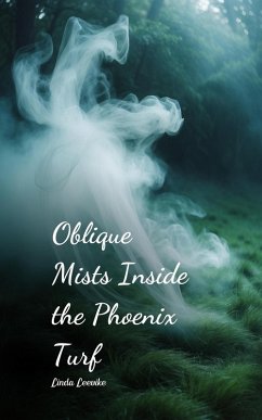 Oblique Mists Inside the Phoenix Turf - Leevike, Linda