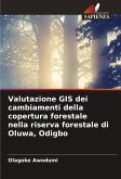 Valutazione GIS dei cambiamenti della copertura forestale nella riserva forestale di Oluwa, Odigbo Valutazione GIS dei cambiamenti della copertura forestale nella riserva forestale di Oluwa, Odigbo
