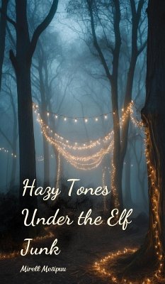 Hazy Tones Under the Elf Junk - Mesipuu, Mirell
