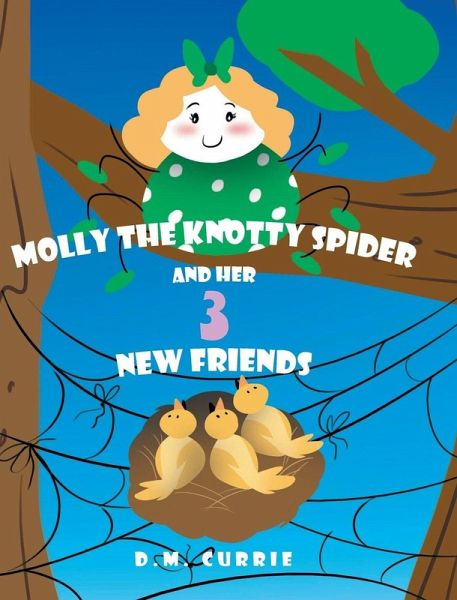 Molly the Knotty Spider and Her 3 New Friends Molly the Knotty Spider and Her 3 New Friends