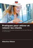 Pratiques pour attirer et retenir les clients Pratiques pour attirer et retenir les clients